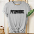 Polyglamorous Shirt for ENM & Open Relationships | Polyamory & Non-Monogamy Tee