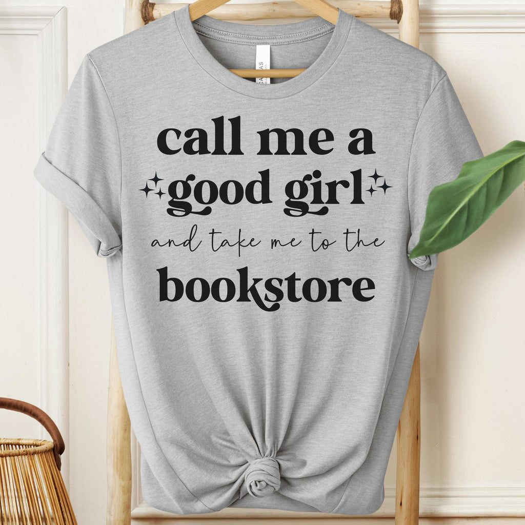 Call Me a Good Girl Tee, Praise Kink Book Lover Shirt