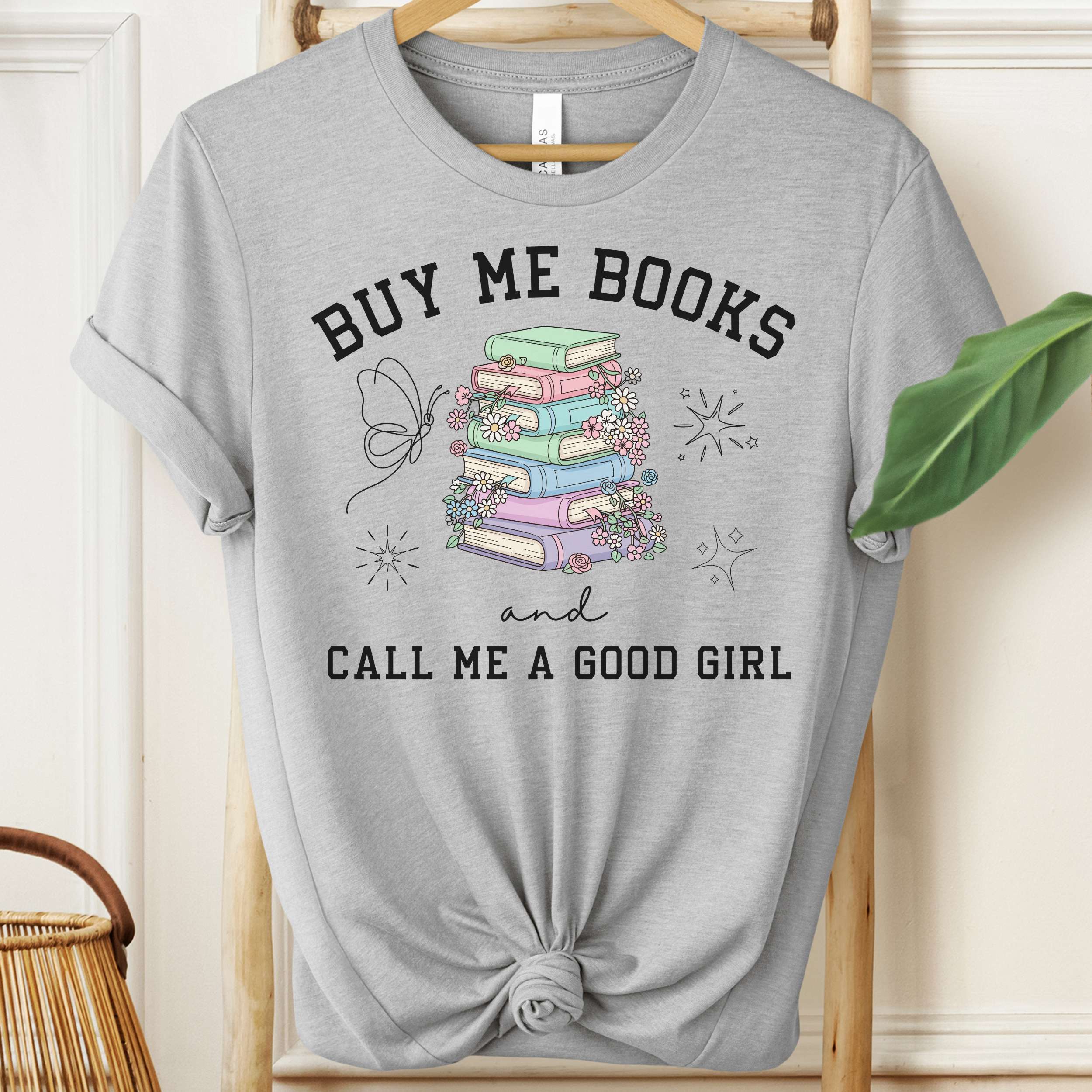 Buy Me Books and Call Me a Good Girl Shirt