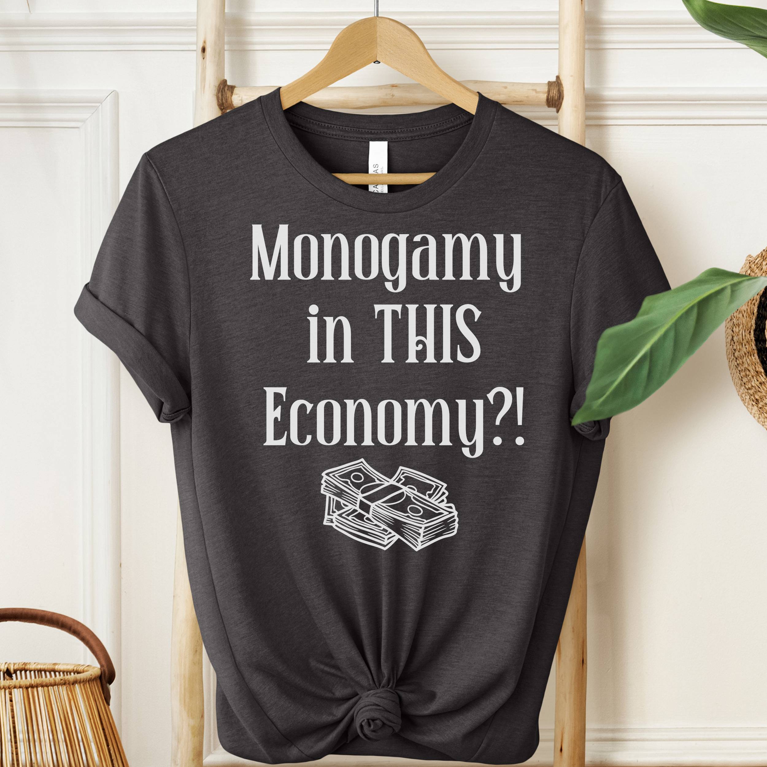 Monogamy in THIS Economy T-Shirt | Funny Graphic Tee