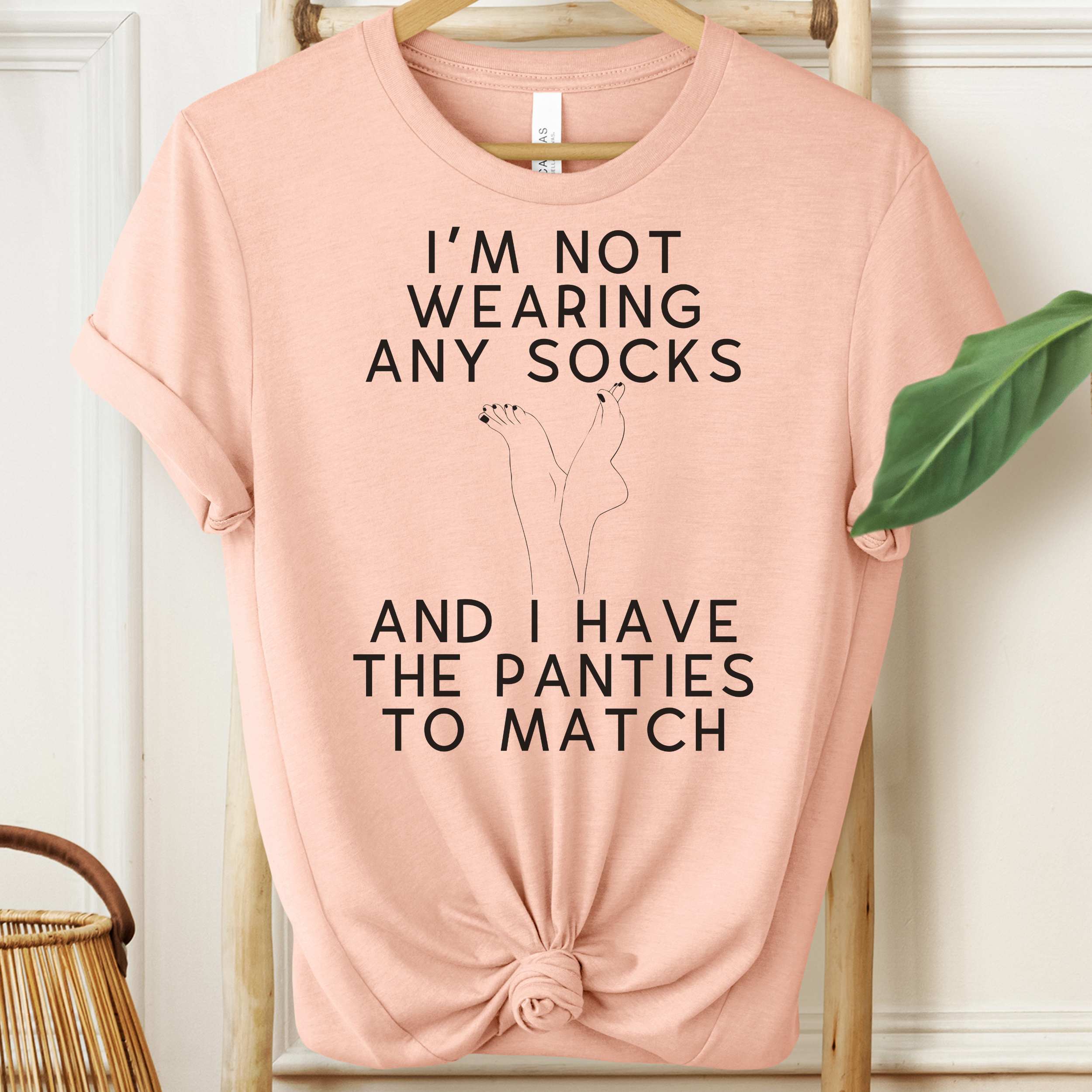 I’m Not Wearing Any Socks or Panty T-Shirt – Funny Cheeky Graphic Tee