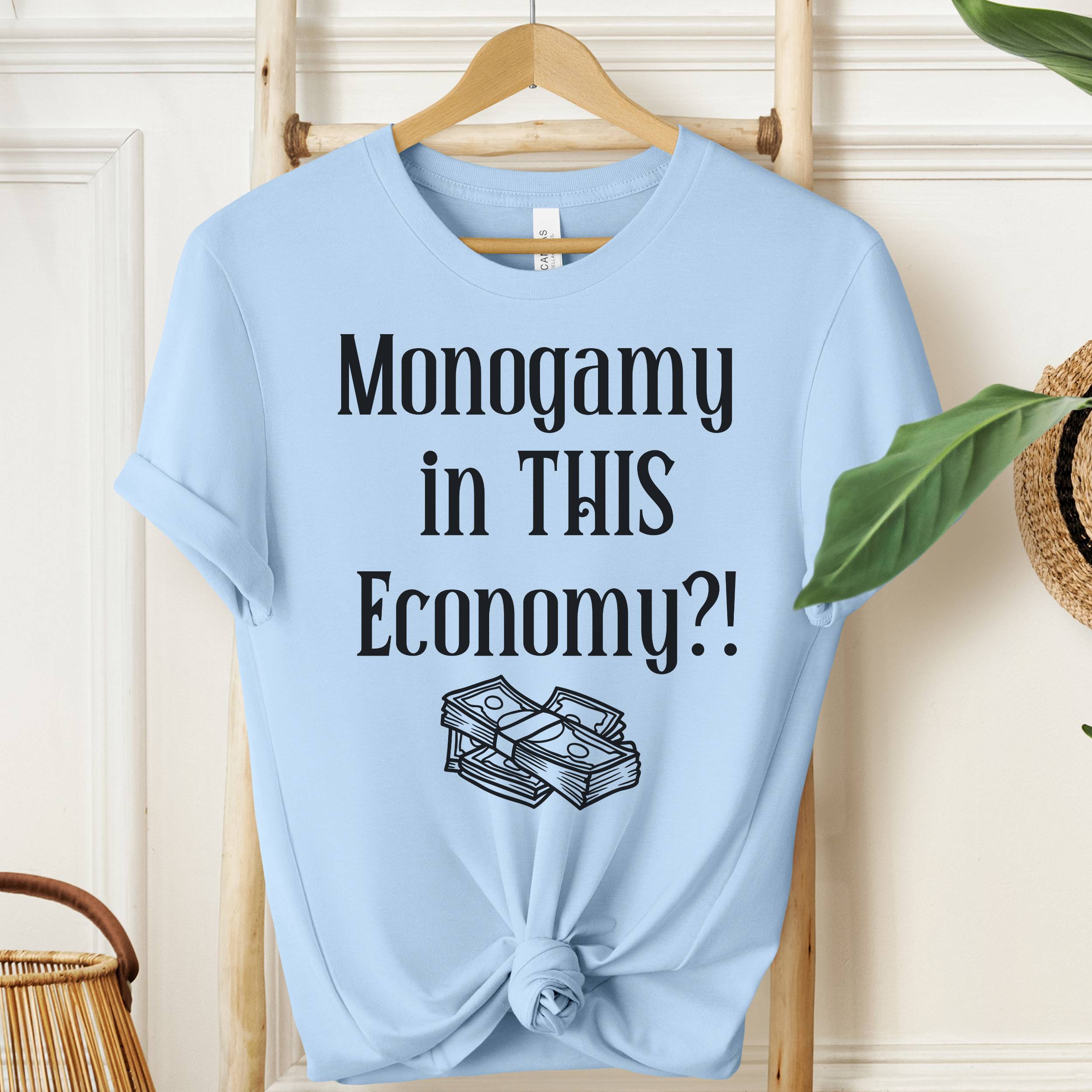 Monogamy in THIS Economy T-Shirt | Funny Graphic Tee