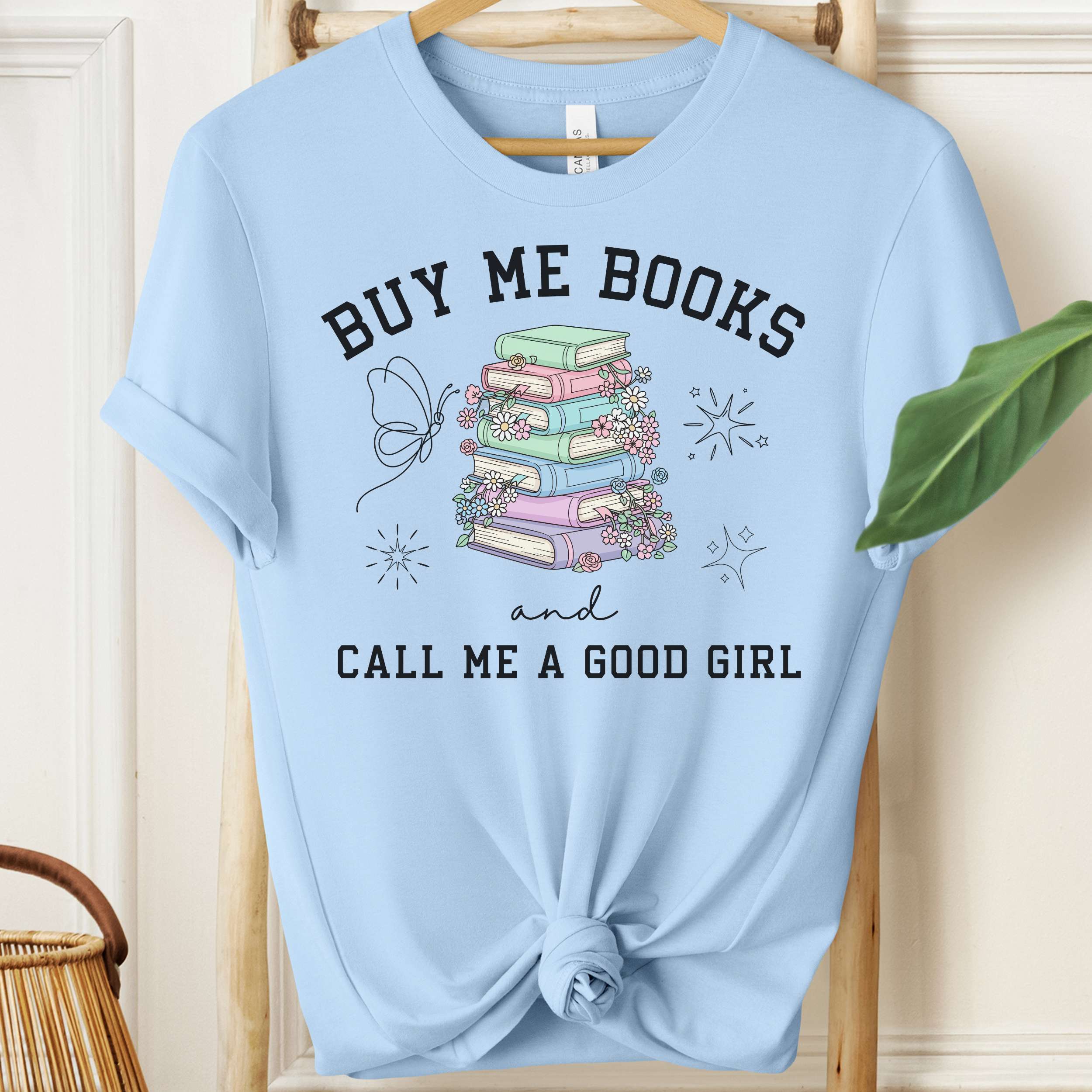 Buy Me Books and Call Me a Good Girl Shirt