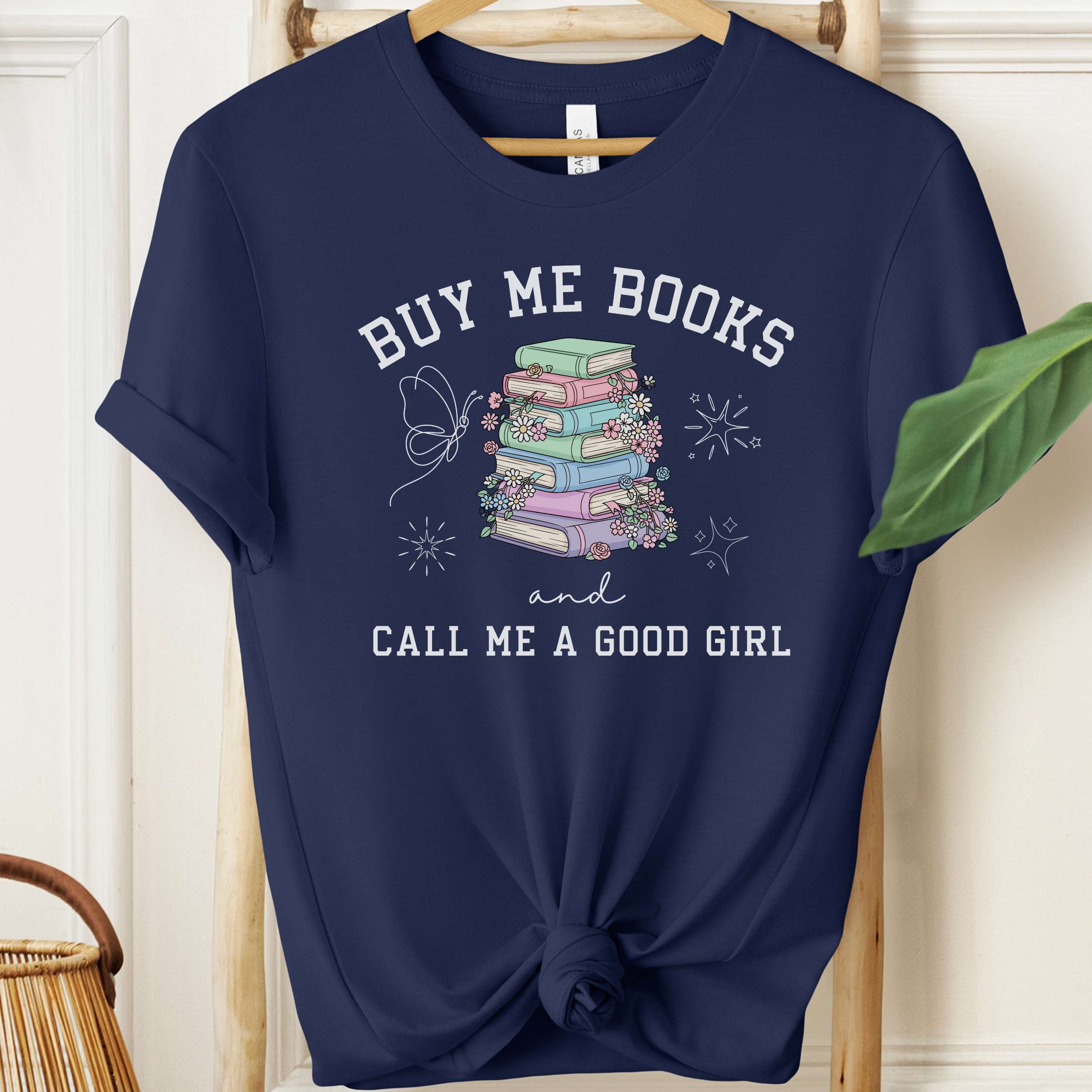 Buy Me Books and Call Me a Good Girl Shirt