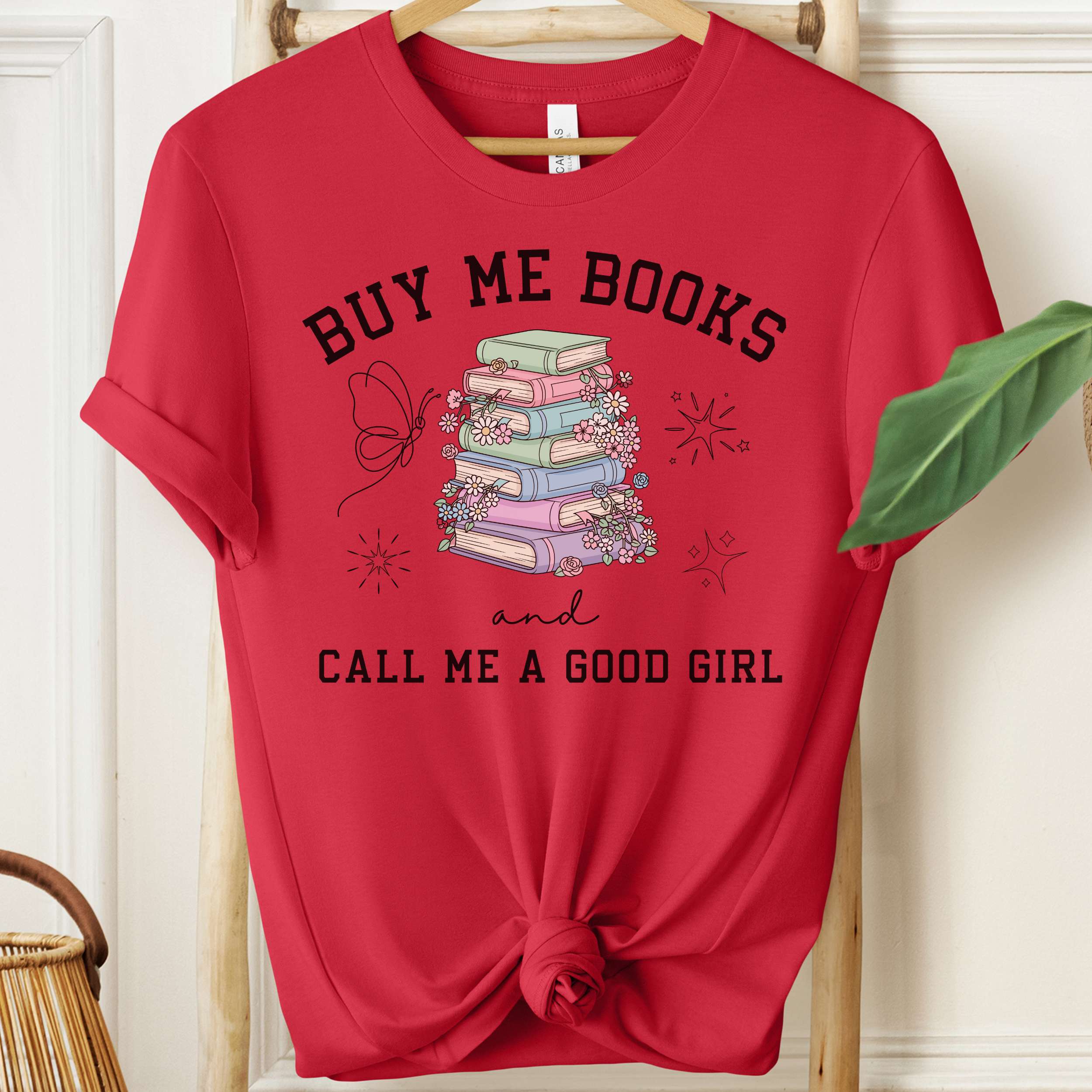 Buy Me Books and Call Me a Good Girl Shirt