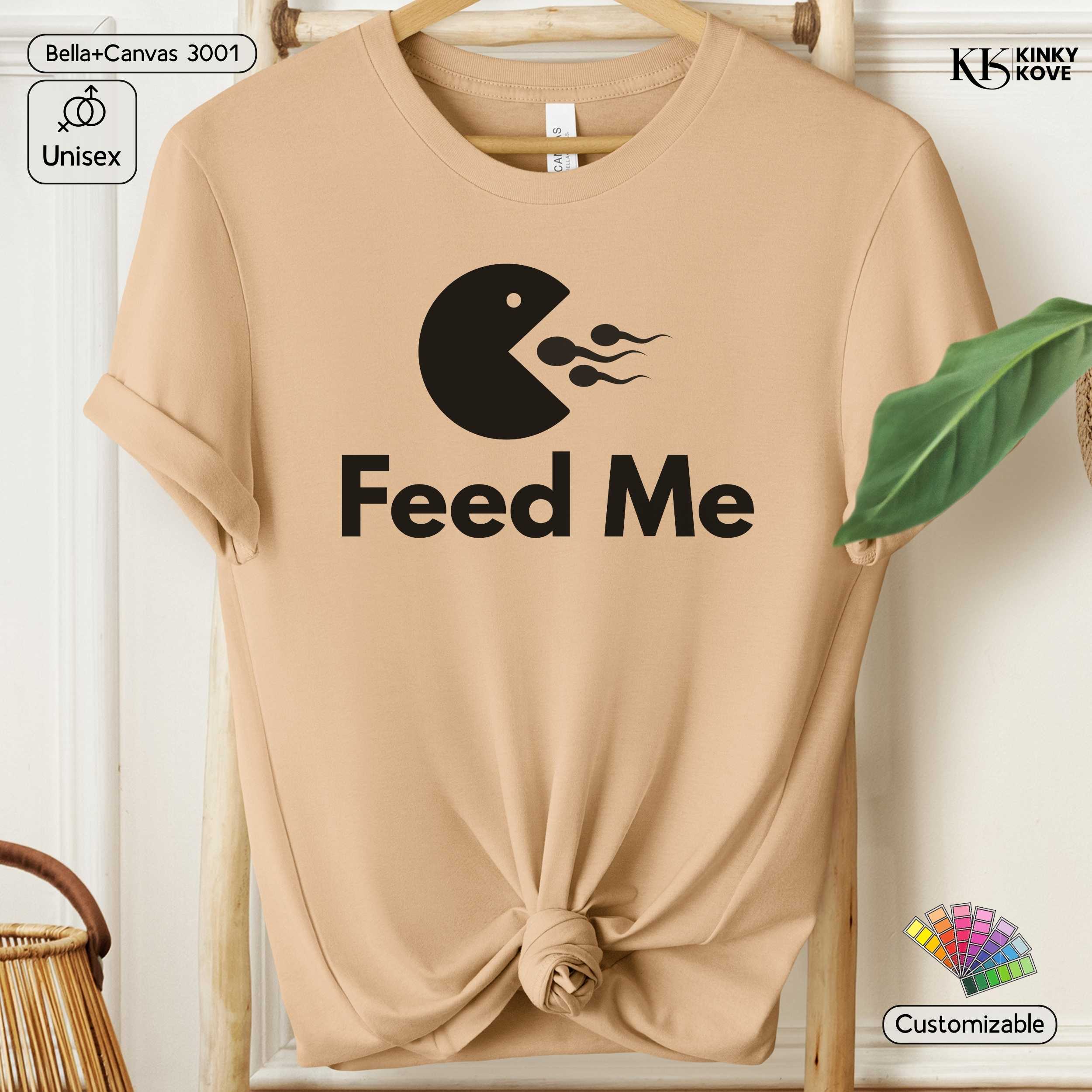 Feed Me Shirt Funny Adult Tee, Kinky Graphic Shirt