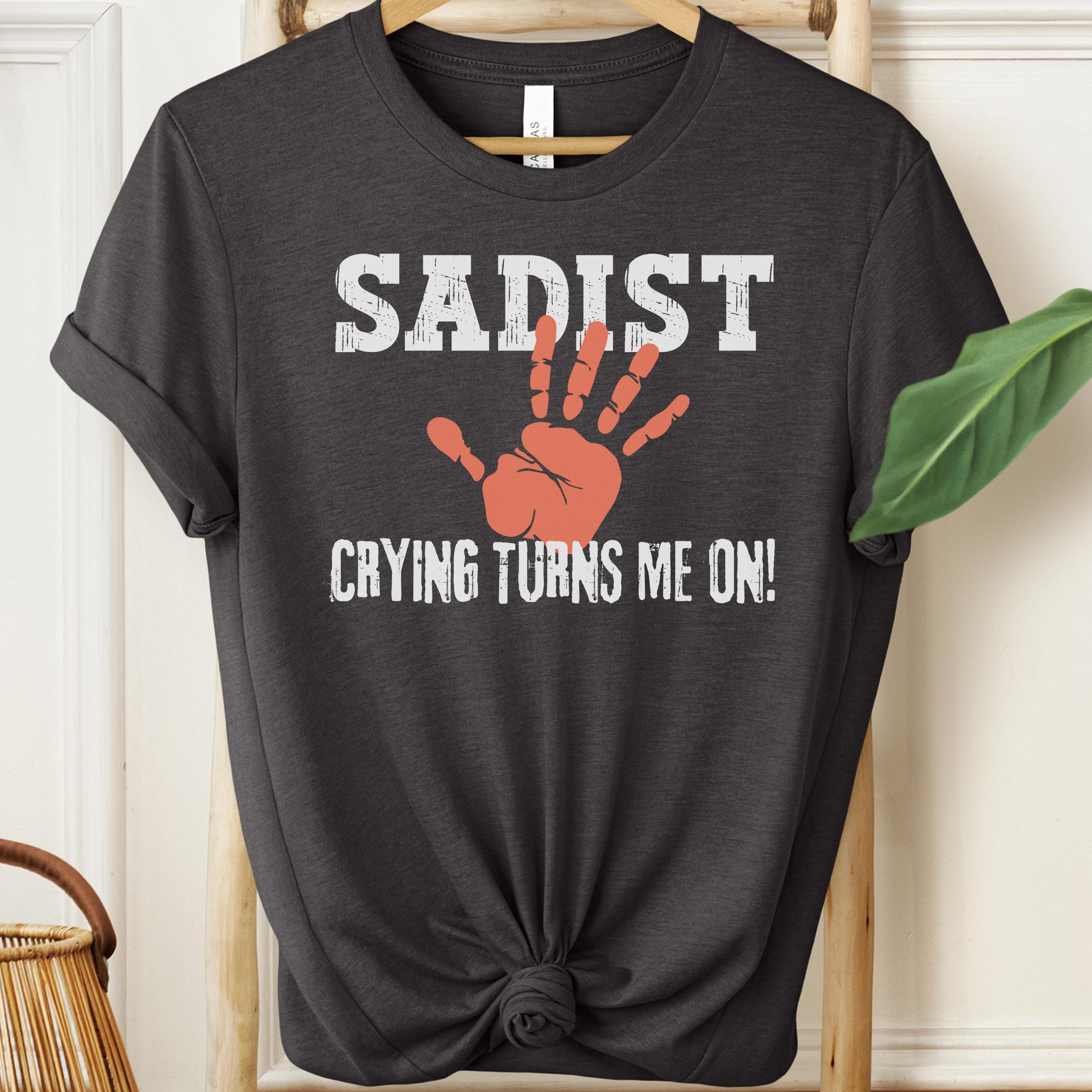 Dark Grey shirt with “Sadist – Crying Turns Me On” graphic and red handprint design