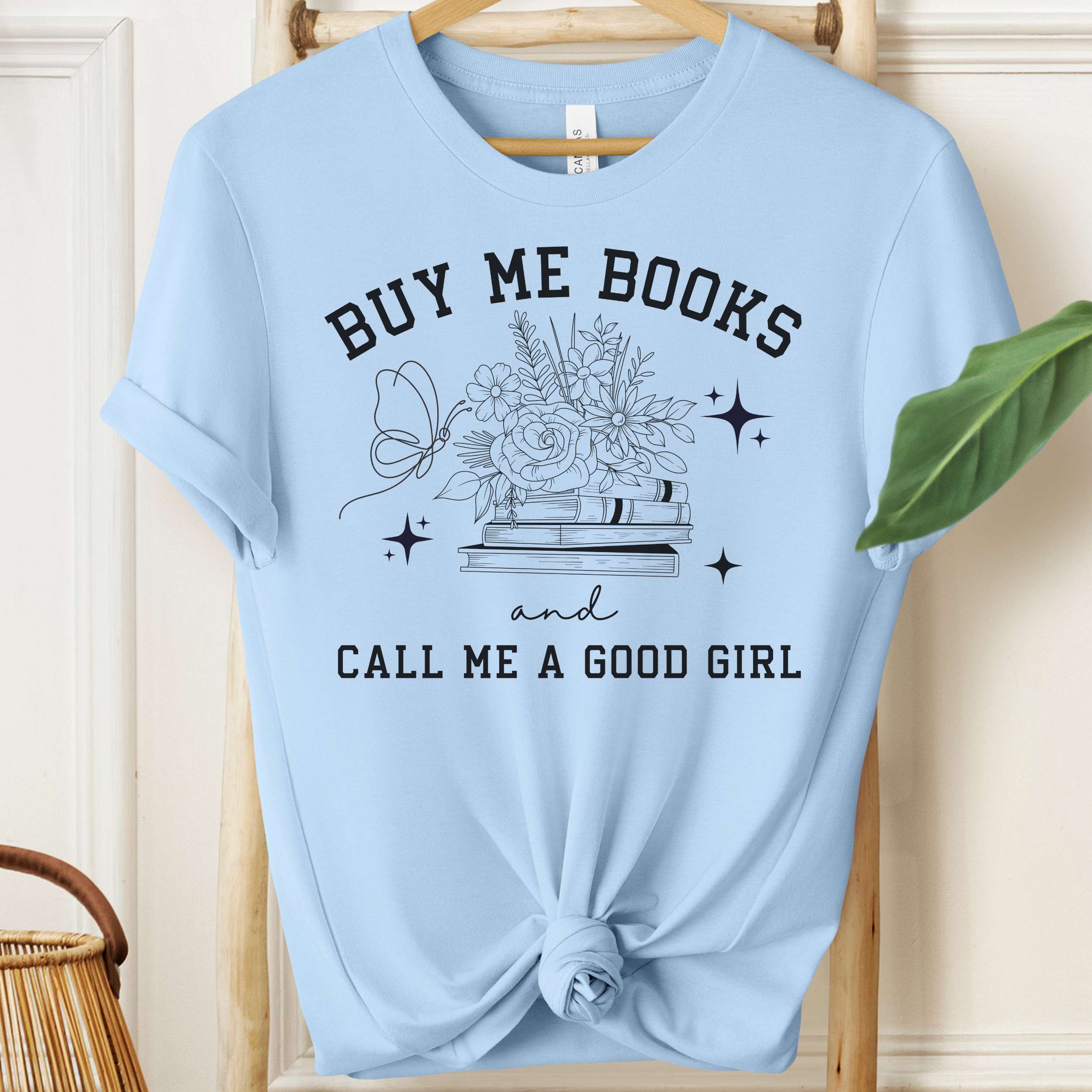 Buy Me Books and Call Me a Good Girl Shirt