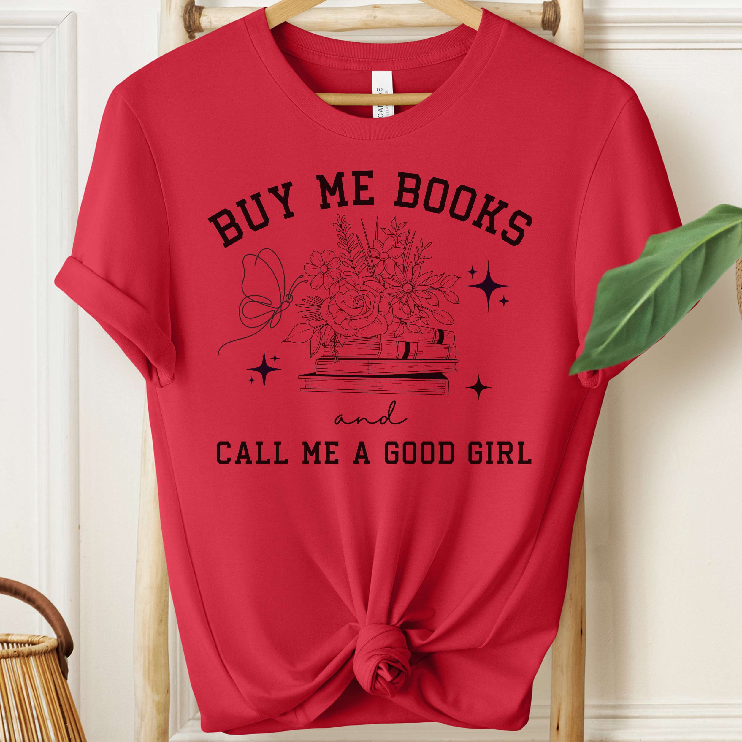 Buy Me Books and Call Me a Good Girl Shirt
