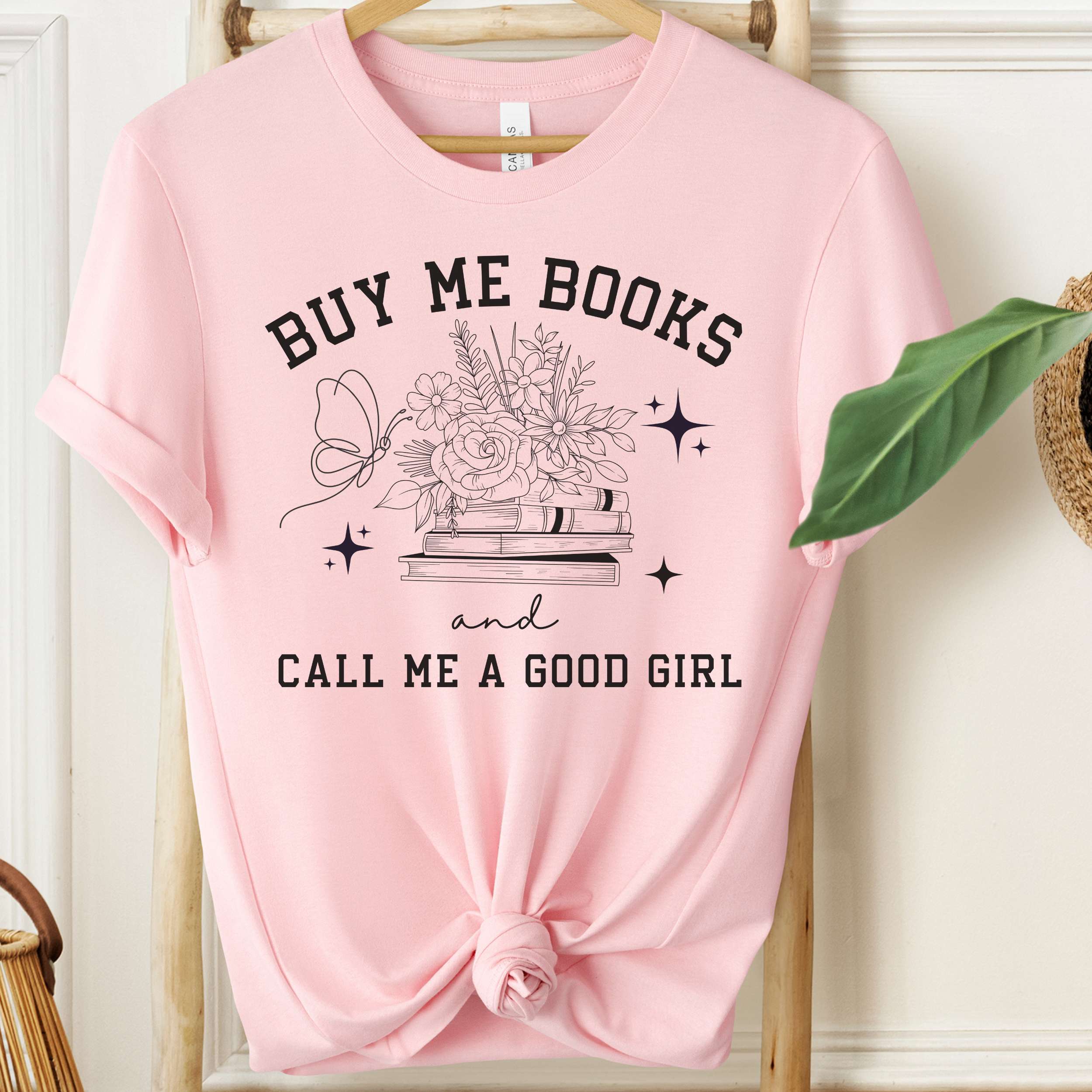 Buy Me Books and Call Me a Good Girl Shirt