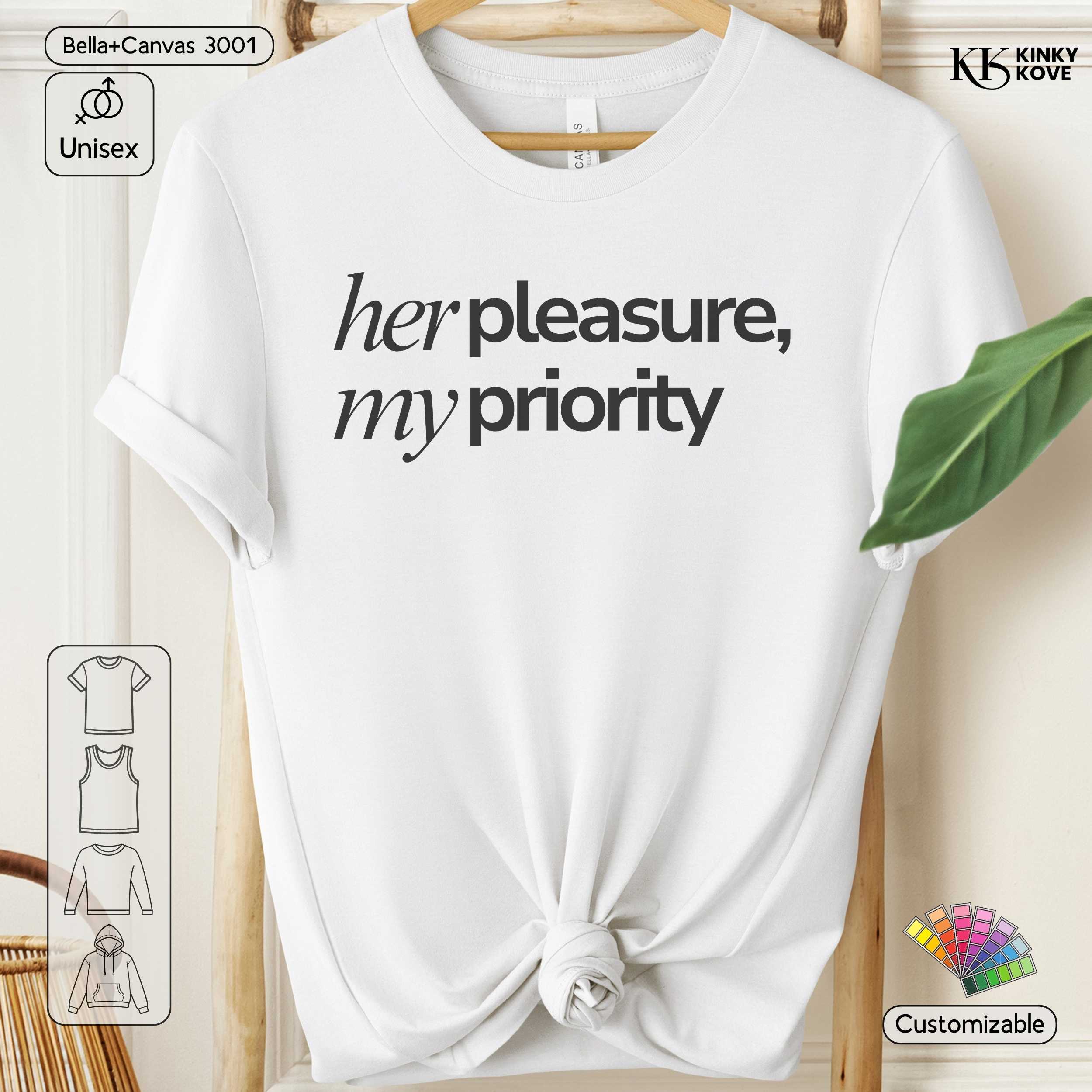 White t-shirt with 'her pleasure, my priority' text on a hanger with Kinky Kove branding.